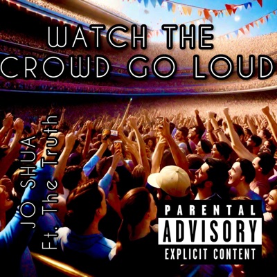 WATCH the CROWD GO LOUD (feat. The Truth) - Single