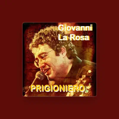 Listen to Giovanni La Rosa, watch music videos, read bio, see tour dates & more!