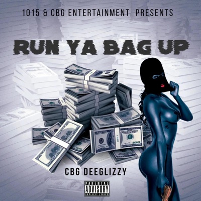 Run Ya Bag Up - Single