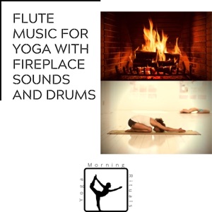Flute Music for Yoga with Fireplace Sounds and Drums