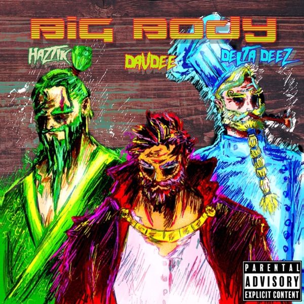 Big Body (feat. delta deez & Haztik)