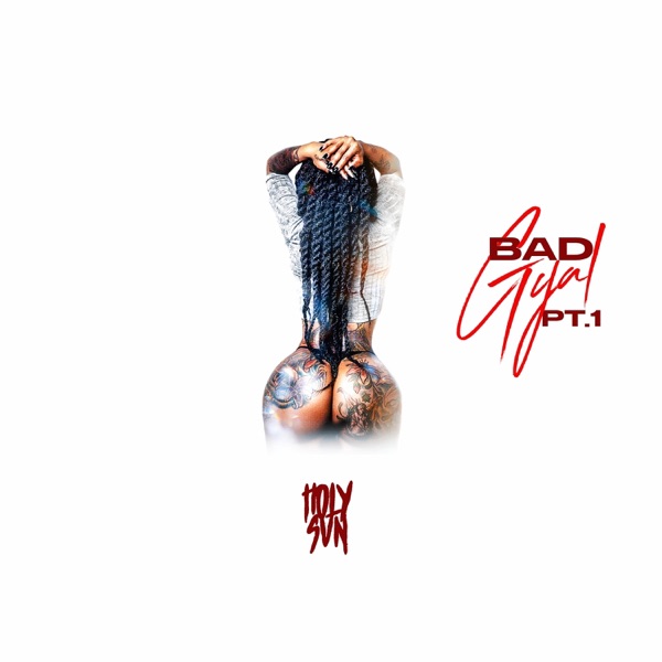 Bad Gyal, Pt. 1