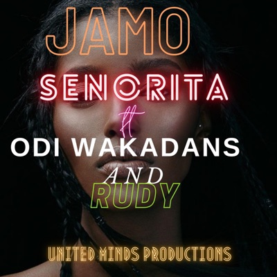 Senorita (feat. Jamo & Odi Wakadans) - Single