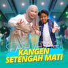 Kangen Setengah Mati (feat. Farel Prayoga) - Single