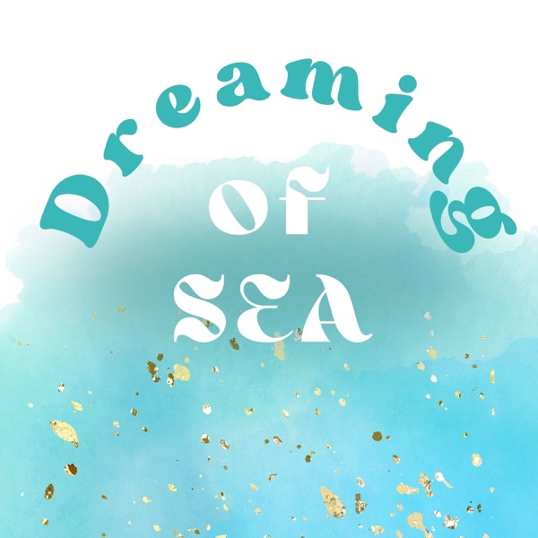 Dreaming of Sea