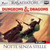 Dungeons & Dragons: Notte senza stelle: Dungeons & Dragons, La leggenda di Drizzt 8 - R.A. Salvatore
