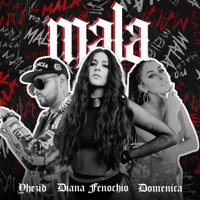 Mala (feat. Domenica) - Single - Diana Fenochio & Yhezid