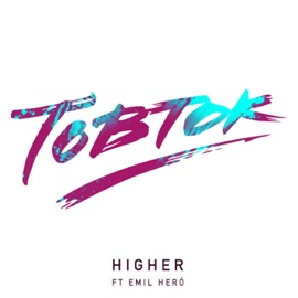 Higher (feat. Emil Heró) [JackLNDN Remix] Tobtok