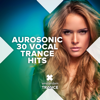 30 Vocal Trance Hits - Aurosonic