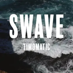 Swave - Single - Timomatic Swave - Single - Timomatic