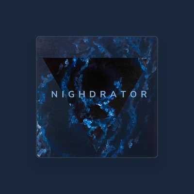 收听 Nighdrator、观看音乐视频、阅读小传、查看巡演日期等 ！