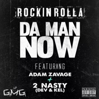 Da Man Now (feat. Adam Zavage & 2 Nasty) - Single - Rockin Rolla