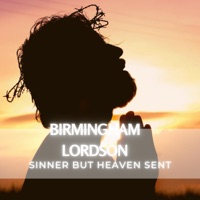 Sinner But Heaven Sent (feat. Wilshun Keith) - Single - Birmingham Lordson