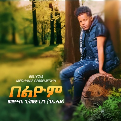Medhanie Gebremedhn - Beliyom