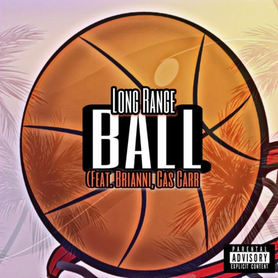 Ball (feat. Brianni & Cas Carr) - Single