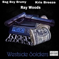Westside Soldiers (feat. Kris Breeze & Ray Woods) - Single - Bag Boy Brumy