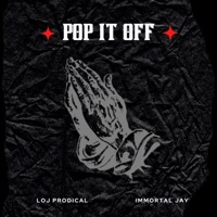 Pop It Off - Single - Immortal Jay & Loj Prodical