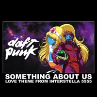 Something About Us (Love Theme From "Interstella 5555") by Daft Punk