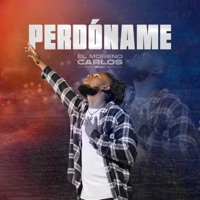 Perdóname - Single - El Moreno Carlos EMC
