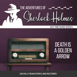 The Adventures of Sherlock Holmes: Death is a Golden Arrow