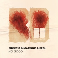 Music P & Marque Aurel - No Good (Extended Mix)