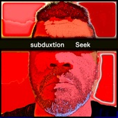 Subduxtion - Seek (Original Mix)