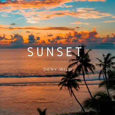 Deny Wild adlı sanatçının Sunset - EP albümünü dinle
