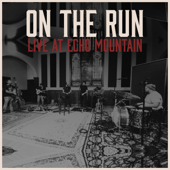 On the Run (Live at Echo Mountain) - Ashes &amp; Arrows Cover Art