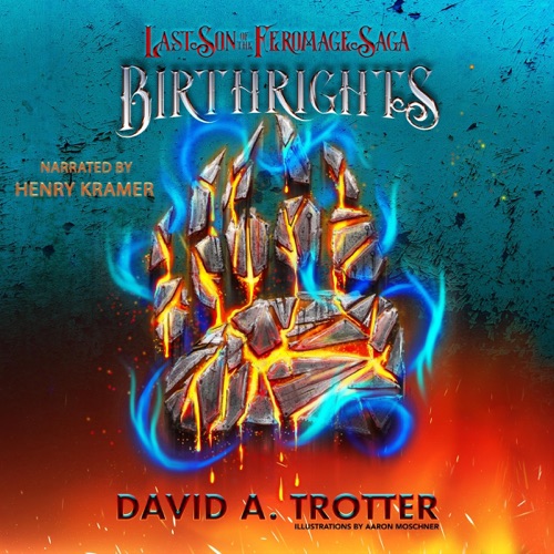 Birthrights: The Last Son of the Feromage Saga, Book 1 (Unabridged) cover