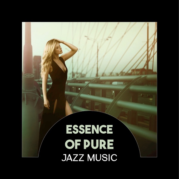 Essence of Pure Jazz Music – Just Relax with Positive Background, Dinner Party with Friends, Ambient Lounge