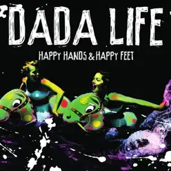 Happy Hands & Happy Feet - Dada Life Happy Hands & Happy Feet - Dada Life