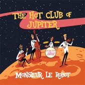 The Hot Club of Jupiter - Monsieur Le Robot