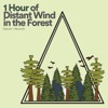 1 Hour of Distant Wind in the Forest