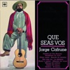 Jorge Cafrune Cronología - Que Seas Vos (1964)