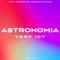 Astronomia - Tony Igy lyrics