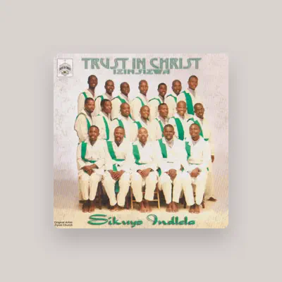 Listen to Trust In Christ - Izinsizwa, watch music videos, read bio, see tour dates & more!