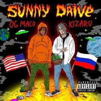 Sunny Drive (feat. OG Maco) - Single - kizaru