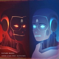 Good & Bad (feat. Olivia Ray) - Single - Future Magic