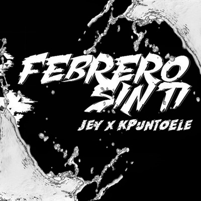 Febrero Sin Ti (feat. Ed Jey) - Single