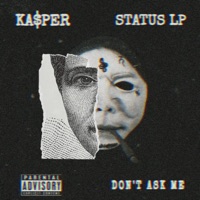 Don't Ask Me (feat. Don Status) - Single - KASPER