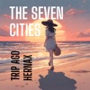 The Seven Cities (feat. hernax) - Single