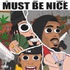 Must Be Nice - Single