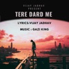 Tere Dard Me - Single