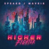 Higher Fighter (feat. Mavrik) - Single - Speako