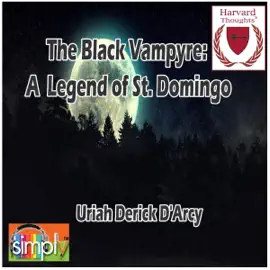 The Black Vampyre: A Legend of St. Domingo (Unabridged)