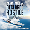 Declared Hostile - Kevin P. Miller