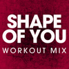 Shape of You (Extended Workout Mix) - Power Music Workout