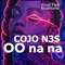Oo Na Na - COJO N3S, Krushtoma & Krush Papi lyrics