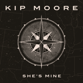 She's Mine - Kip Moore Cover Art