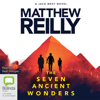 Seven Ancient Wonders - Jack West Jr Book 1 (Unabridged) - Matthew Reilly